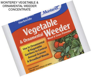 MONTEREY VEGETABLE & ORNAMENTAL WEEDER CONCENTRATE