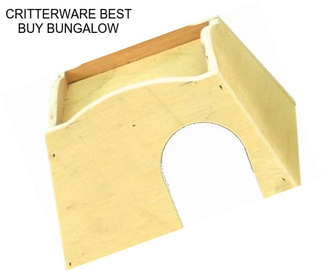 CRITTERWARE BEST BUY BUNGALOW