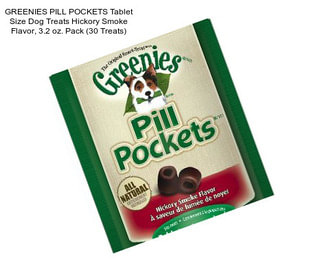 GREENIES PILL POCKETS Tablet Size Dog Treats Hickory Smoke Flavor, 3.2 oz. Pack (30 Treats)