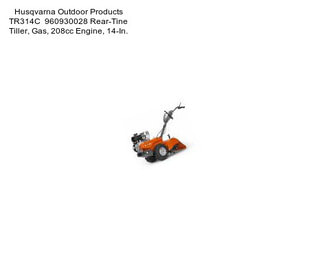 Husqvarna Outdoor Products TR314C  960930028 Rear-Tine Tiller, Gas, 208cc Engine, 14-In.