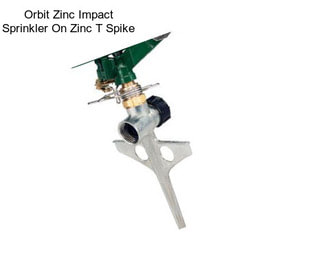 Orbit Zinc Impact Sprinkler On Zinc T Spike