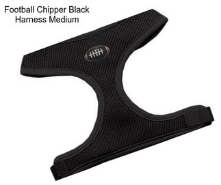 Football Chipper Black Harness Medium