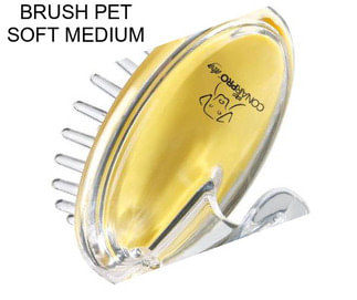 BRUSH PET SOFT MEDIUM