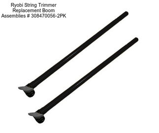 Ryobi String Trimmer Replacement Boom Assemblies # 308470056-2PK