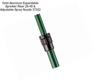 Orbit Aluminum Expandable Sprinkler Riser 26-48\