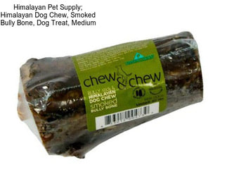 Himalayan Pet Supply; Himalayan Dog Chew, Smoked Bully Bone, Dog Treat, Medium