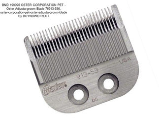 BND 199095 OSTER CORPORATION PET - Oster Adjusta-groom Blade 76913-536, oster-corporation-pet-oster-adjusta-groom-blade By BUYNOWDIRECT