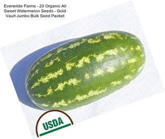 Everwilde Farms - 20 Organic All Sweet Watermelon Seeds - Gold Vault Jumbo Bulk Seed Packet