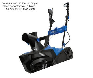 Snow Joe SJ619E Electric Single Stage Snow Thrower | 18-Inch · 14.5 Amp Motor | LED Lights