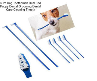 6 Pc Dog Toothbrush Dual End Puppy Dental Grooming Dental Care Cleaning Theeth