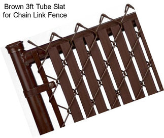 Brown 3ft Tube Slat for Chain Link Fence