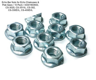 Echo Bar Nuts for Echo Chainsaws & Pole Saws / 10 Pack / 43301903933, CS-302S, CS-351VL, CS-302, CS-330EVL, CS-400EVL