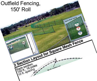 Outfield Fencing, 150\' Roll