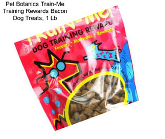 Pet Botanics Train-Me Training Rewards Bacon Dog Treats, 1 Lb