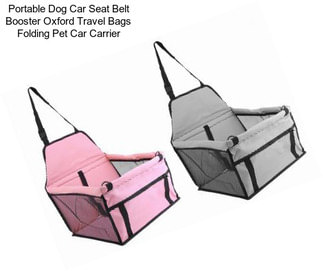 Portable Dog Car Seat Belt Booster Oxford Travel Bags Folding Pet Car Carrier