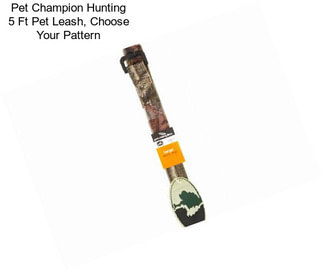 Pet Champion Hunting 5 Ft Pet Leash, Choose Your Pattern