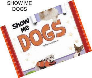 SHOW ME DOGS