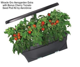 Miracle Gro Aerogarden Extra with Bonus Cherry Tomato Seed Pod Kit by AeroGrow