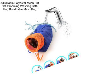 Adjustable Polyester Mesh Pet Cat Grooming Washing Bath Bag Breathable Mesh Bag