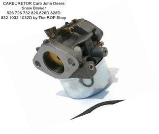 CARBURETOR Carb John Deere Snow Blower 526 726 732 826 826D 828D 832 1032 1032D by The ROP Shop