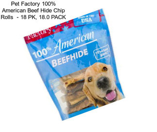 Pet Factory 100% American Beef Hide Chip Rolls  - 18 PK, 18.0 PACK