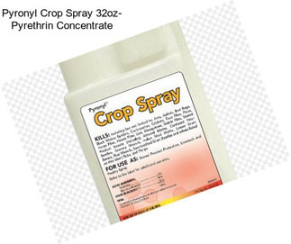 Pyronyl Crop Spray 32oz- Pyrethrin Concentrate