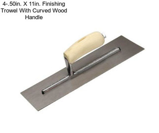 4-.50in. X 11in. Finishing Trowel With Curved Wood Handle