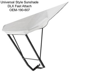 Universal Style Sunshade DLX Fast Attach OEM-190-607