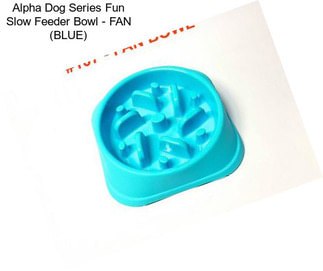 Alpha Dog Series Fun Slow Feeder Bowl - FAN (BLUE)