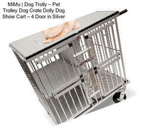 MiMu | Dog Trolly – Pet Trolley Dog Crate Dolly Dog Show Cart – 4 Door in Silver