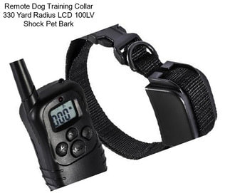 Remote Dog Training Collar 330 Yard Radius LCD 100LV Shock Pet Bark