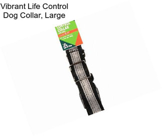 Vibrant Life Control Dog Collar, Large