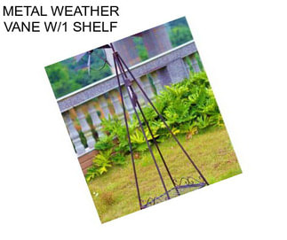 METAL WEATHER VANE W/1 SHELF