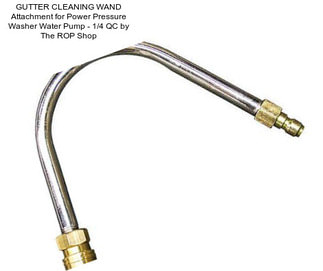 GUTTER CLEANING WAND Attachment for Power Pressure Washer Water Pump - 1/4\