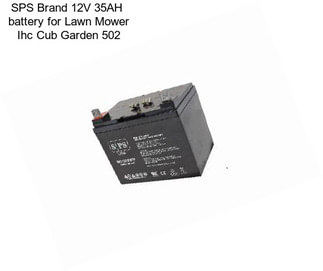 SPS Brand 12V 35AH  battery for Lawn Mower Ihc Cub Garden 502