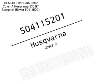 OEM Air Filter Carburetor Cover A Husqvarna 130 BT Backpack Blower 504115201