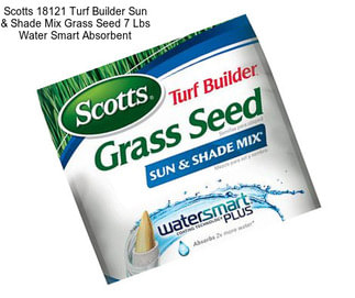 Scotts 18121 Turf Builder Sun & Shade Mix Grass Seed 7 Lbs Water Smart Absorbent