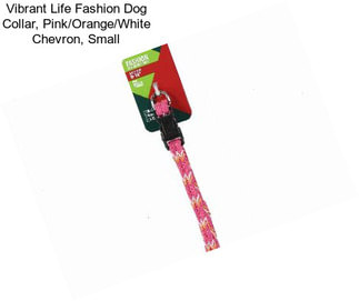 Vibrant Life Fashion Dog Collar, Pink/Orange/White Chevron, Small