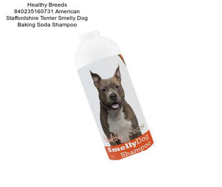 Healthy Breeds 840235160731 American Staffordshire Terrier Smelly Dog Baking Soda Shampoo