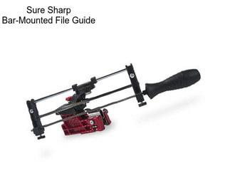 Sure Sharp Bar-Mounted File Guide