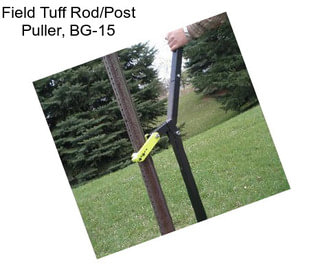 Field Tuff Rod/Post Puller, BG-15