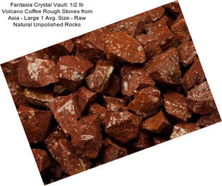 Fantasia Crystal Vault: 1/2 lb Volcano Coffee Rough Stones from Asia - Large 1\