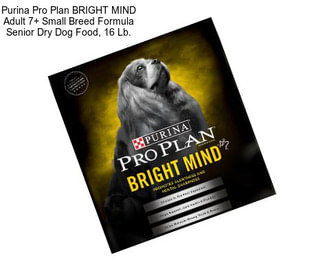 Purina Pro Plan BRIGHT MIND Adult 7+ Small Breed Formula Senior Dry Dog Food, 16 Lb.