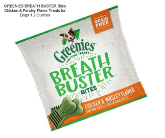 GREENIES BREATH BUSTER Bites Chicken & Parsley Flavor Treats for Dogs 1.2 Ounces