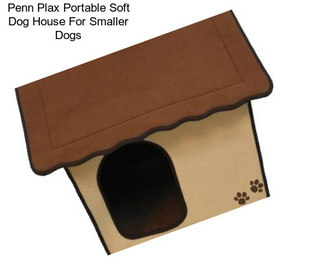 Penn Plax Portable Soft Dog House For Smaller Dogs