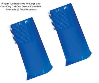 Finger Toothbrushes for Dogs and Cats Dog Cat Oral Dental Care Bulk Available (2 Toothbrushes)