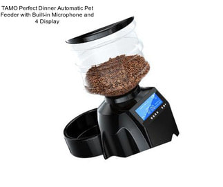 TAMO Perfect Dinner Automatic Pet Feeder with Built-in Microphone and 4\