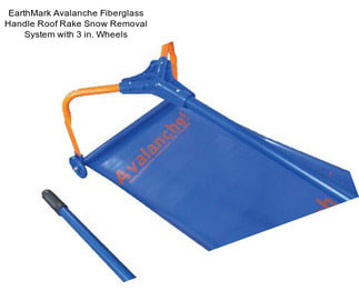 EarthMark Avalanche Fiberglass Handle Roof Rake Snow Removal System with 3 in. Wheels