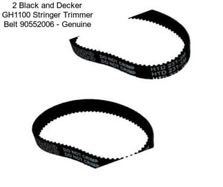 2 Black and Decker GH1100 Stringer Trimmer Belt 90552006 - Genuine
