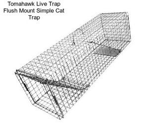 Tomahawk Live Trap Flush Mount Simple Cat Trap